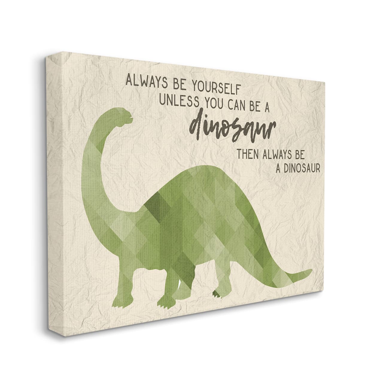 Stupell Industries Always Be Yourself Dinosaur Canvas Wall Art